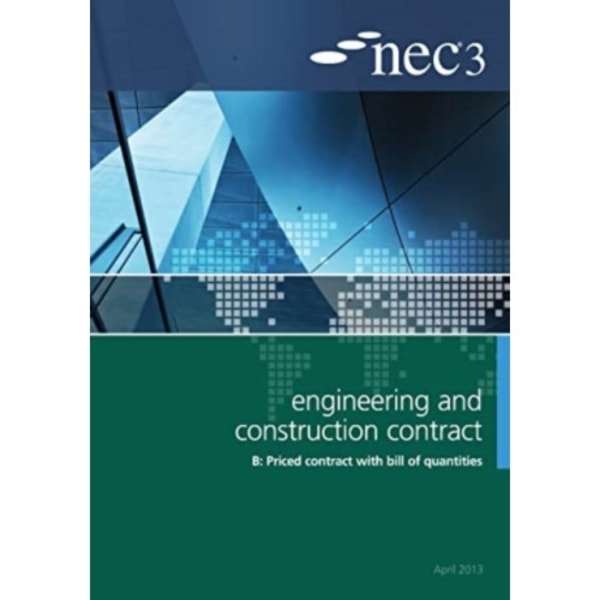 NEC3 Engineering and Construction Contract Option B: Price contract with bill of quantitities (häftad, eng)