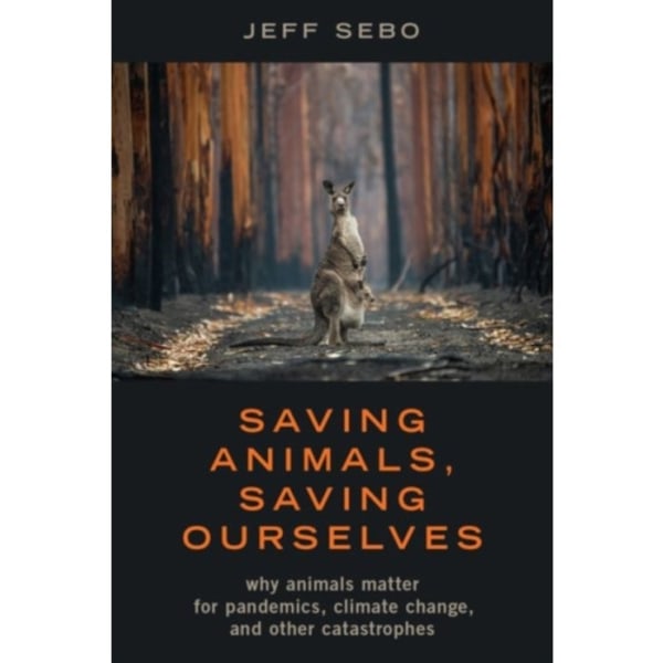 Saving Animals, Saving Ourselves (inbunden, eng)