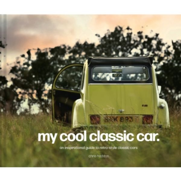 My Cool Classic Car (inbunden, eng)