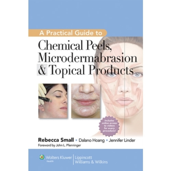A Practical Guide to Chemical Peels, Microdermabrasion & Topical Products (inbunden, eng)