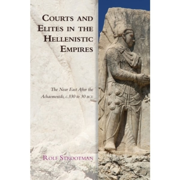 Courts and Elites in the Hellenistic Empires (häftad, eng)