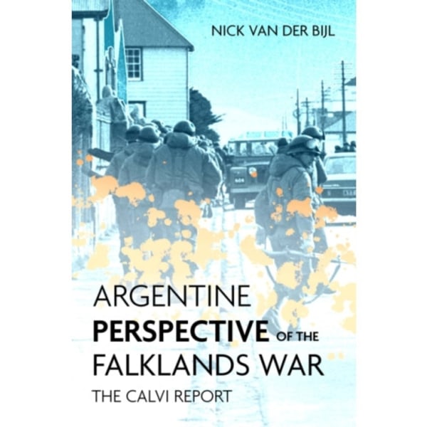 Argentine Perspectives on the Falklands War: the Recovery and Loss of LAS Malvinas (inbunden, eng)