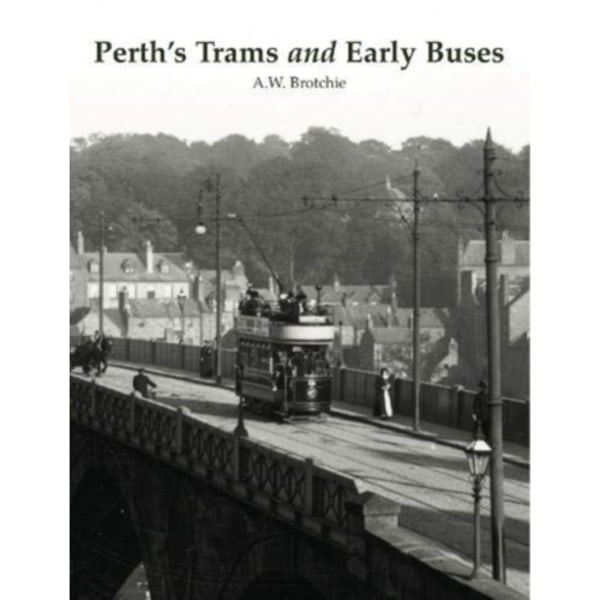 Perth's Trams and Early Buses (häftad, eng)