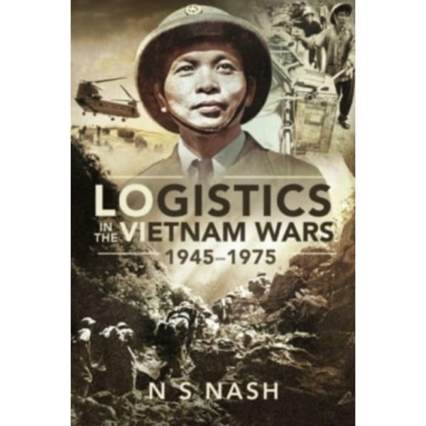 Logistics in the Vietnam Wars, 1945 1975 (häftad, eng)