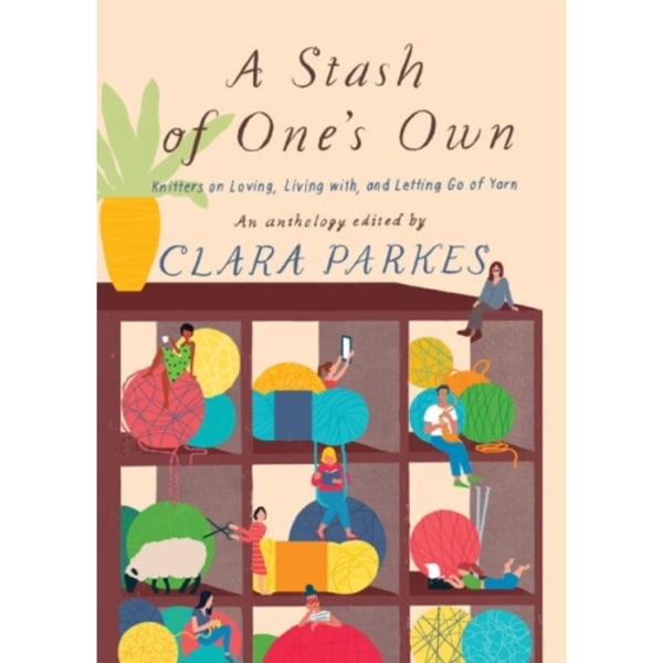 A Stash of One's Own: Knitters on Loving, Living with, and Letting Go of Yarn (häftad, eng)