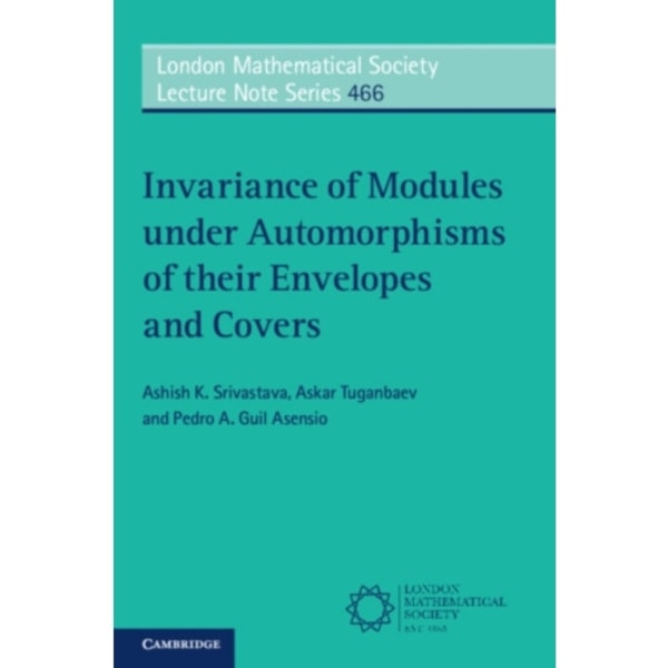 Invariance of Modules under Automorphisms of their Envelopes and Covers (häftad, eng)