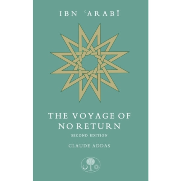 Ibn 'Arabi: The Voyage of No Return (häftad, eng)