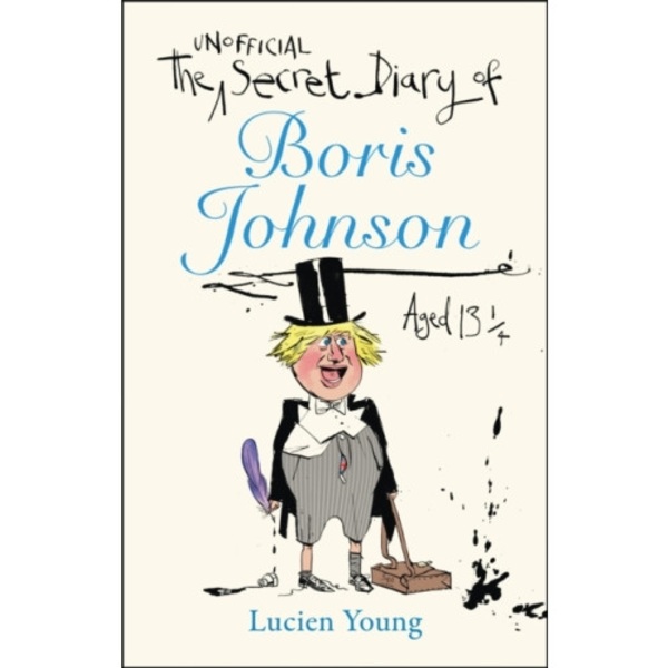 The Secret Diary of Boris Johnson Aged 13¼ (inbunden, eng)