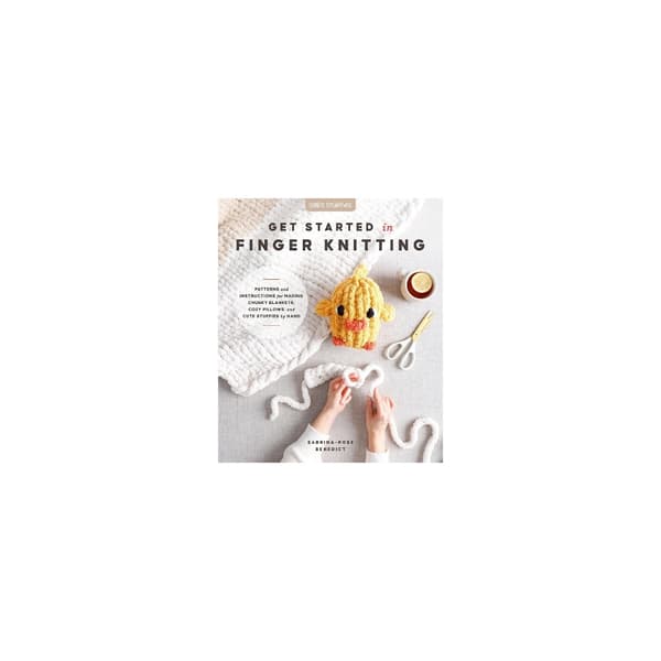 Get Started in Finger Knitting: Patterns and Instructions for Making Chunky Blankets, Cozy Pillows, and Cute Stuffies by Hand (häftad, eng)