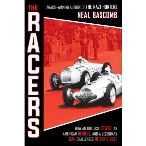 The Racers: How an Outcast Driver, an American Heiress, and a Legendary Car Challenged Hitler's Best (Scholastic Focus) (inbunden, eng)