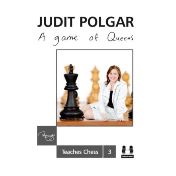 Game of Queens: Judit Polgar Teaches Chess 3 (inbunden, eng)