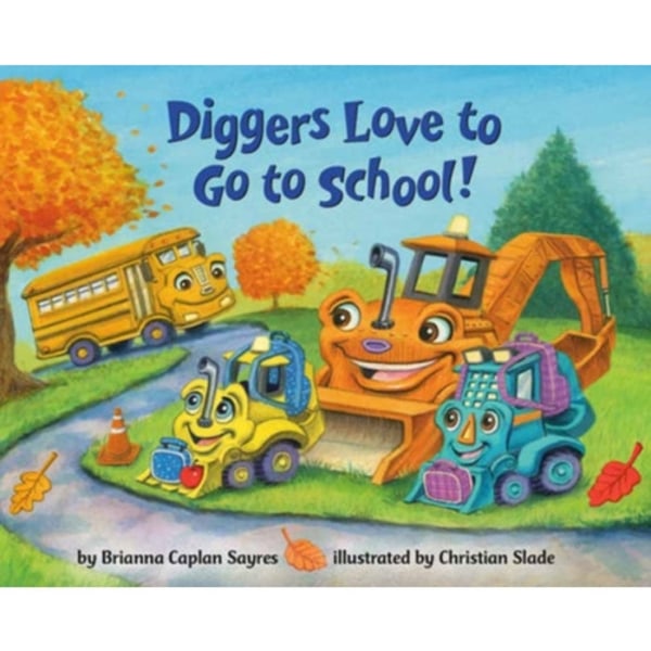 Diggers Love to Go to School! (bok, board book, eng)