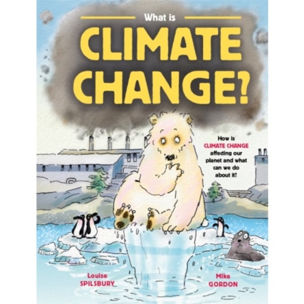 What is Climate Change? (inbunden, eng)