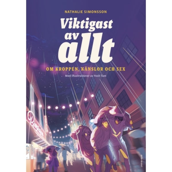 Viktigast av allt: Om kroppen, känslor och sex (bok, flexband)