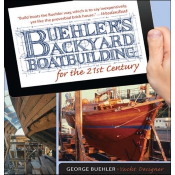 Buehler's Backyard Boatbuilding for the 21st Century (häftad, eng)