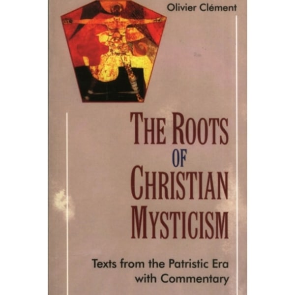 The Roots of Christian Mysticism (häftad, eng)