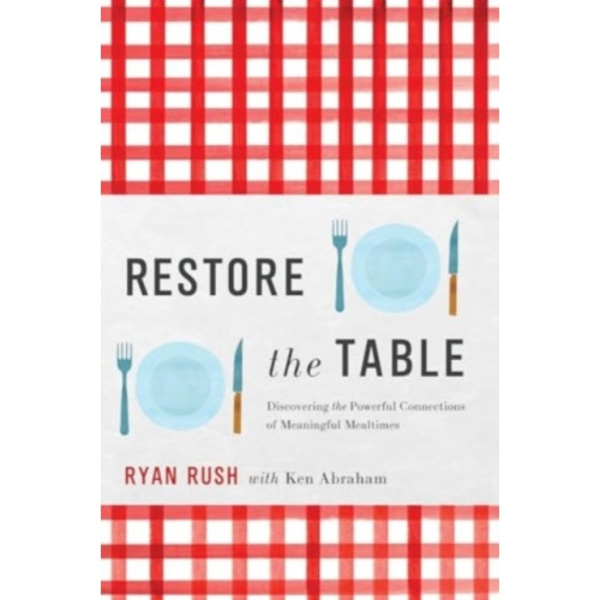 Restore the Table (inbunden, eng)