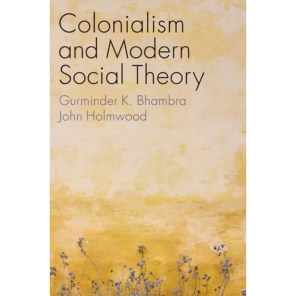 Colonialism and Modern Social Theory (häftad, eng)