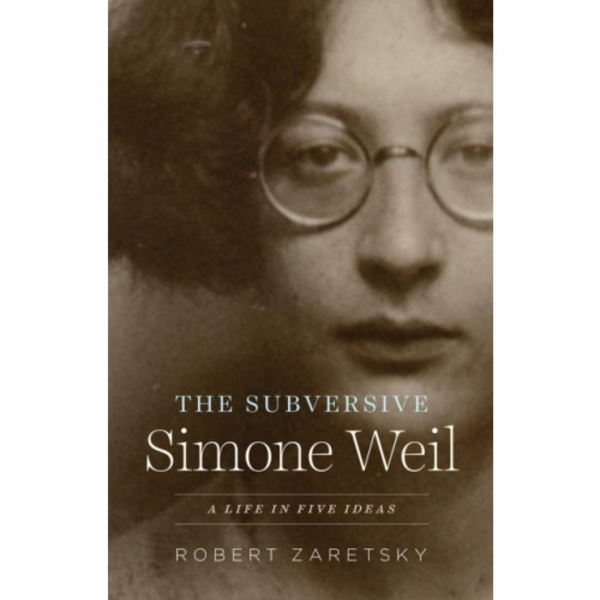The Subversive Simone Weil (häftad, eng)