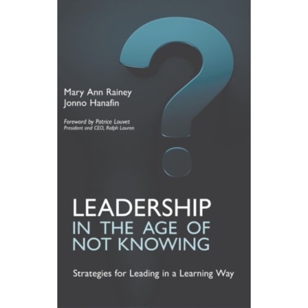 Leadership in the Age of Not Knowing (inbunden, eng)