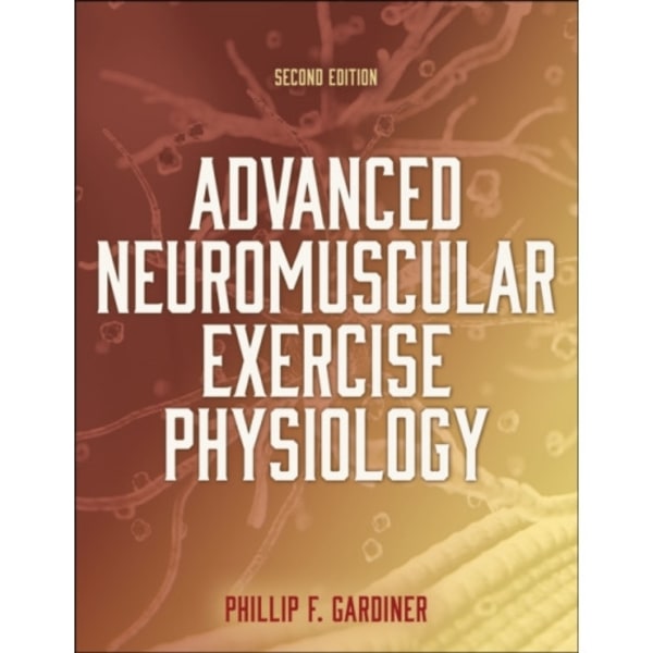 Advanced Neuromuscular Exercise Physiology (häftad, eng)