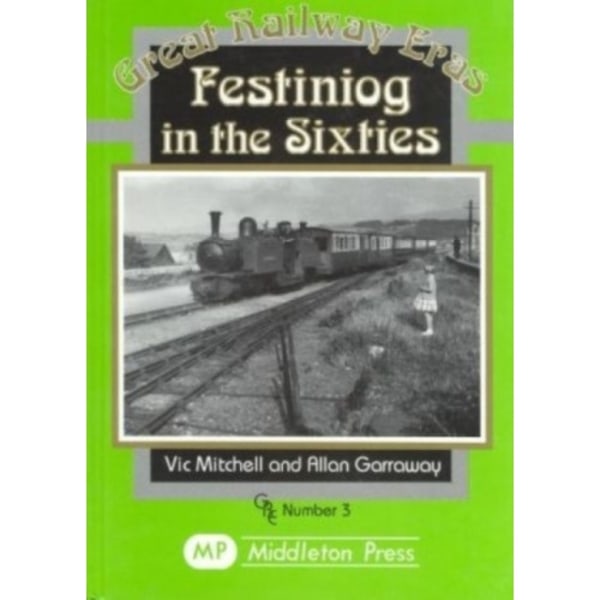 Festiniog in the Sixties (inbunden, eng)