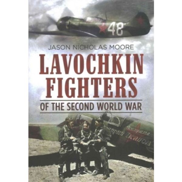 Lavochkin Fighters of the Second World War (inbunden, eng)