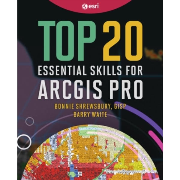Top 20 Essential Skills for ArcGIS Pro (häftad, eng)