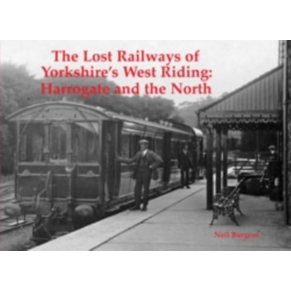 The Lost Railways of Yorkshire's West Riding (häftad, eng)