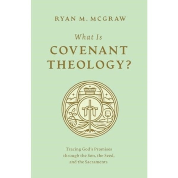 What Is Covenant Theology? (häftad, eng)