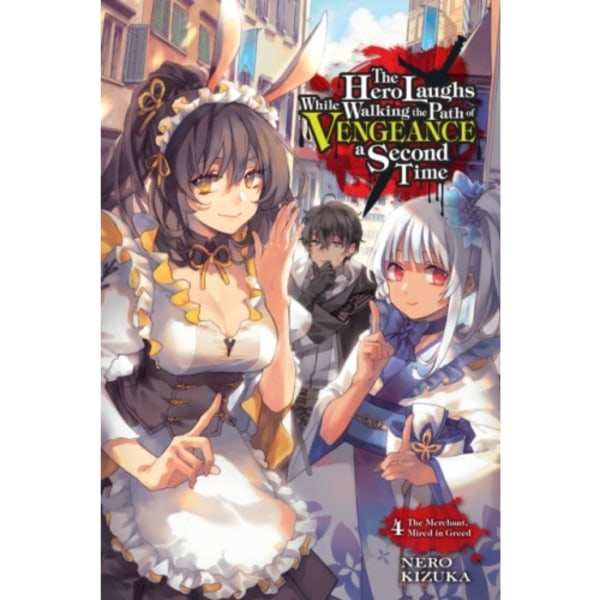 The Hero Laughs While Walking the Path of Vengeance a Second Time, Vol. 4 (light novel) (häftad, eng)