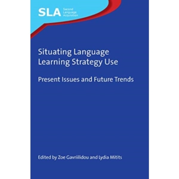 Situating Language Learning Strategy Use (häftad, eng)
