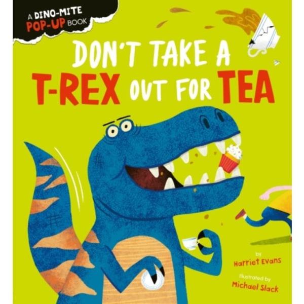 Don't Take a T-Rex Out For Tea (inbunden, eng)