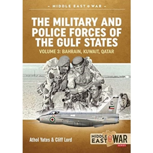 The Military and Police Forces of the Gulf States Volume 3 (häftad, eng)