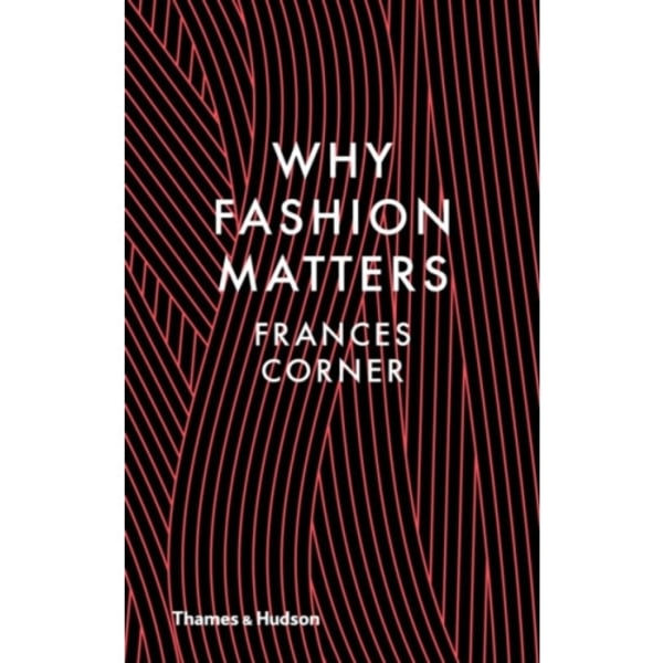 Why Fashion Matters (inbunden, eng)