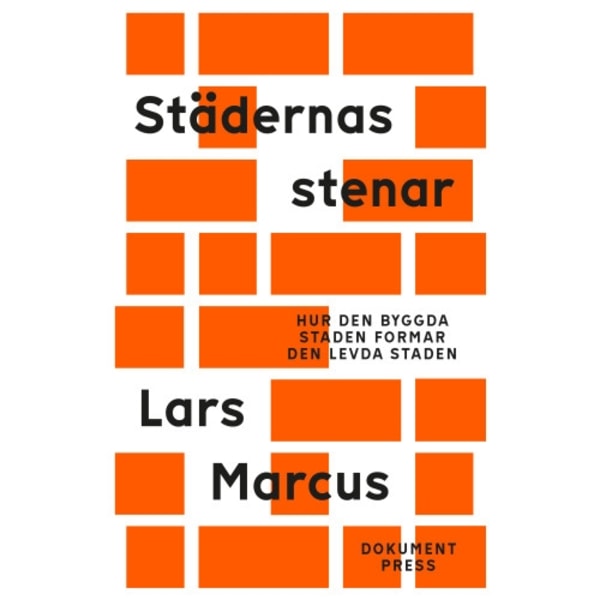 Städernas stenar: Hur den byggda staden formar den levda staden (häftad)
