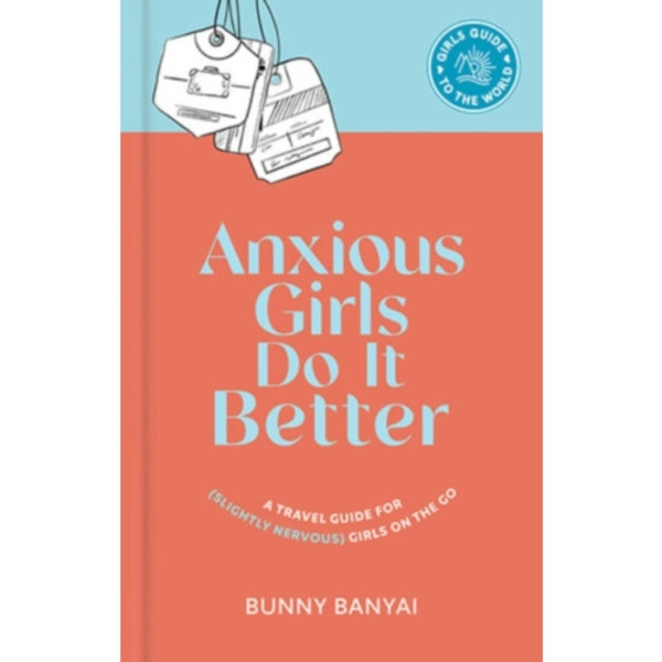 Anxious Girls Do It Better (inbunden, eng)