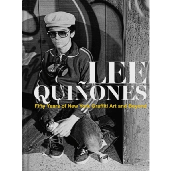 Lee Quinones: Fifty Years of New York Graffiti Art and Beyond (inbunden, eng)