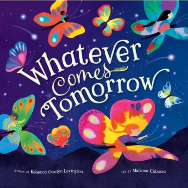 Whatever Comes Tomorrow (bok, board book, eng)