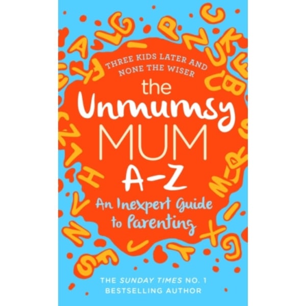 The Unmumsy Mum A-Z – An Inexpert Guide to Parenting (inbunden, eng)