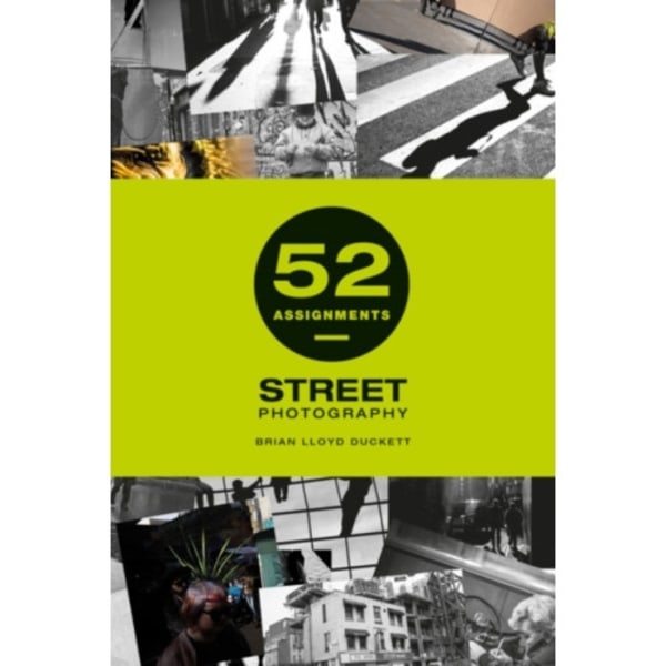 52 Assignments: Street Photography (inbunden, eng)