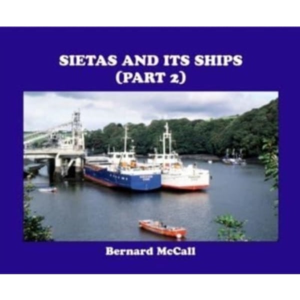 SIETAS AND ITS SHIPS (PART 2) (inbunden, eng)