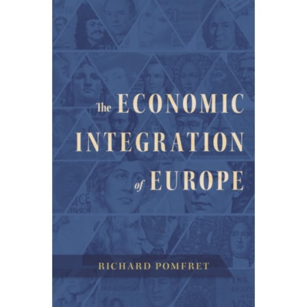 The Economic Integration of Europe (inbunden, eng)