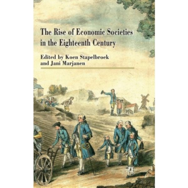The Rise of Economic Societies in the Eighteenth Century (häftad, eng)