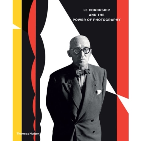 Le Corbusier and the Power of Photography (inbunden, eng)