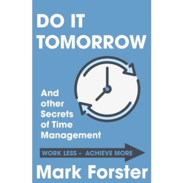 Do It Tomorrow and Other Secrets of Time Management (häftad, eng)