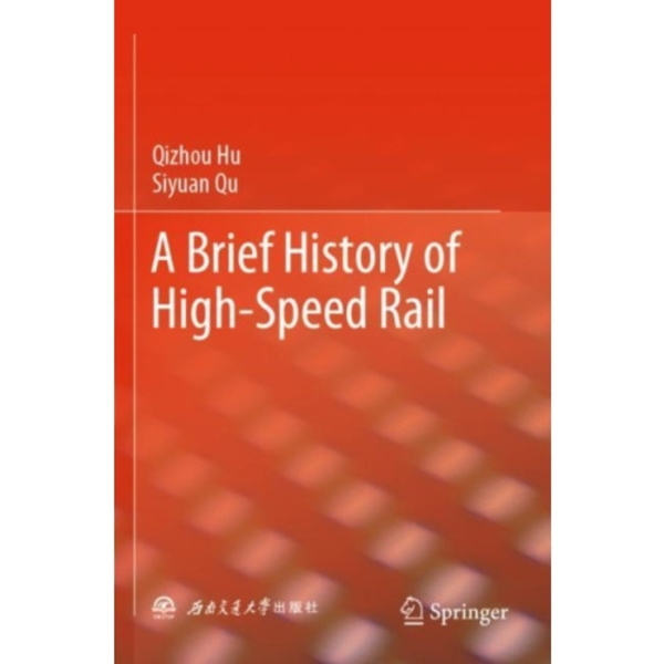 A Brief History of High-Speed Rail (häftad, eng)