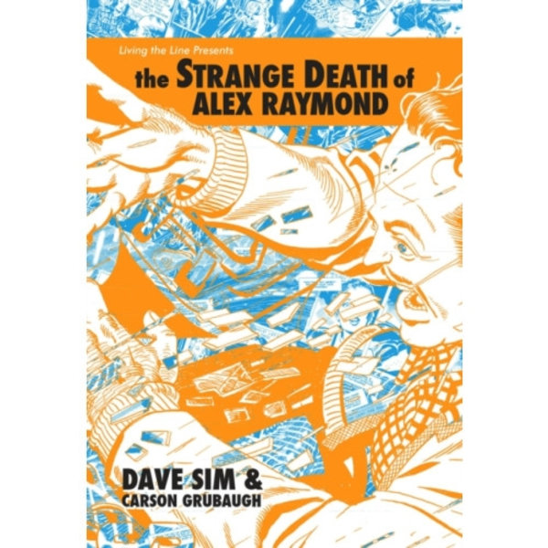 The Strange Death of Alex Raymond (inbunden, eng)