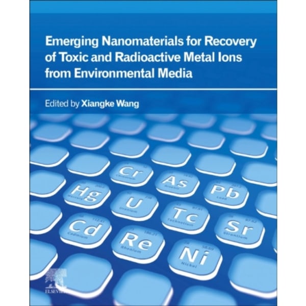 Emerging Nanomaterials for Recovery of Toxic and Radioactive Metal Ions from Environmental Media (häftad, eng)