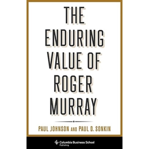 The Enduring Value of Roger Murray (inbunden, eng)